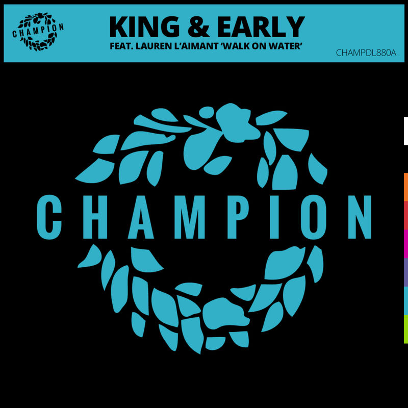 King & Early - Walk On Water / Champion Records