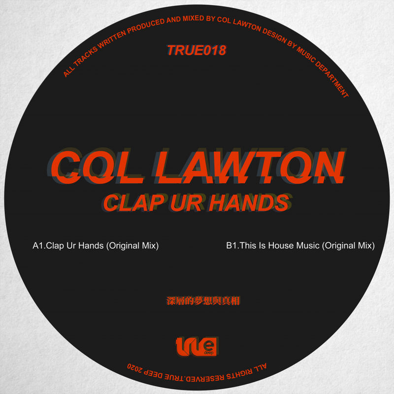 Col Lawton - Clap Ur Hands / True Deep