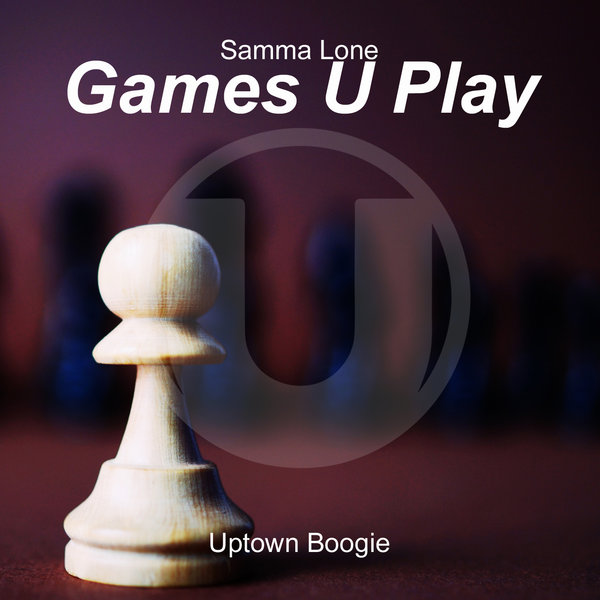 Samma Lone - Games U Play / Uptown Boogie