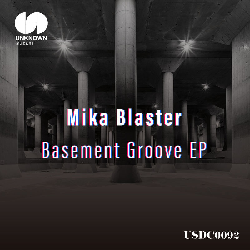 Mika Blaster - Basement Groove / UNKNOWN season