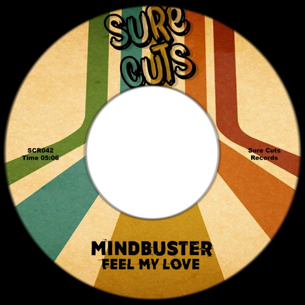 Mindbuster - Feel My Love / Sure Cuts Records