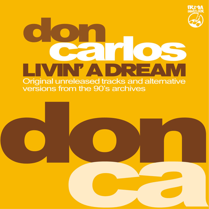 Don Carlos - Livin' A Dream / Irma Dancefloor