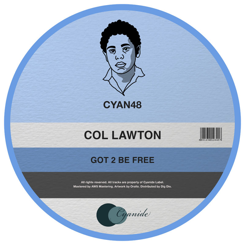 Col Lawton - Got 2 Be Free / Cyanide