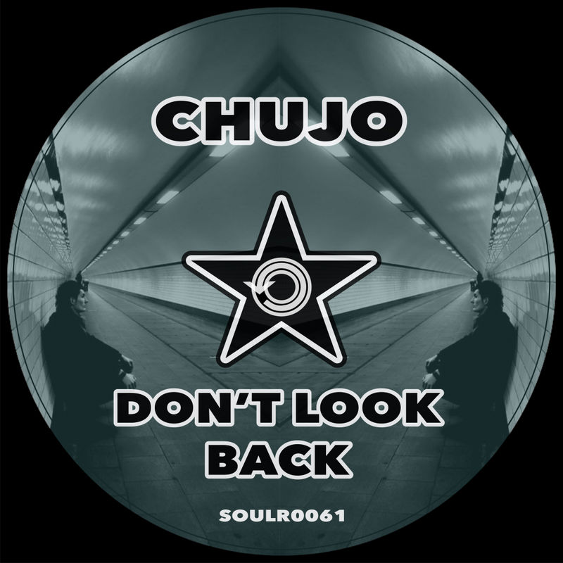 Chujo - Don't Look Back / Soul Revolution Records