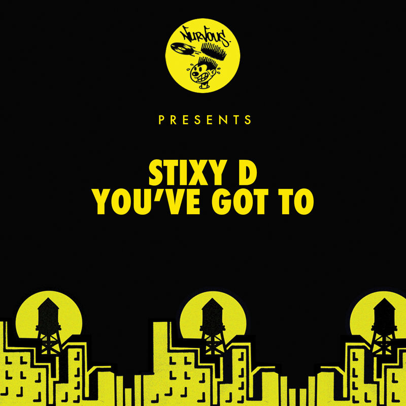 Stixy D - You've Got To / Nurvous Records