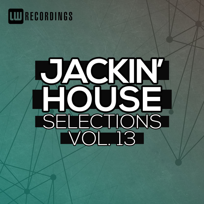 VA - Jackin' House Selections, Vol. 13 / LW Recordings