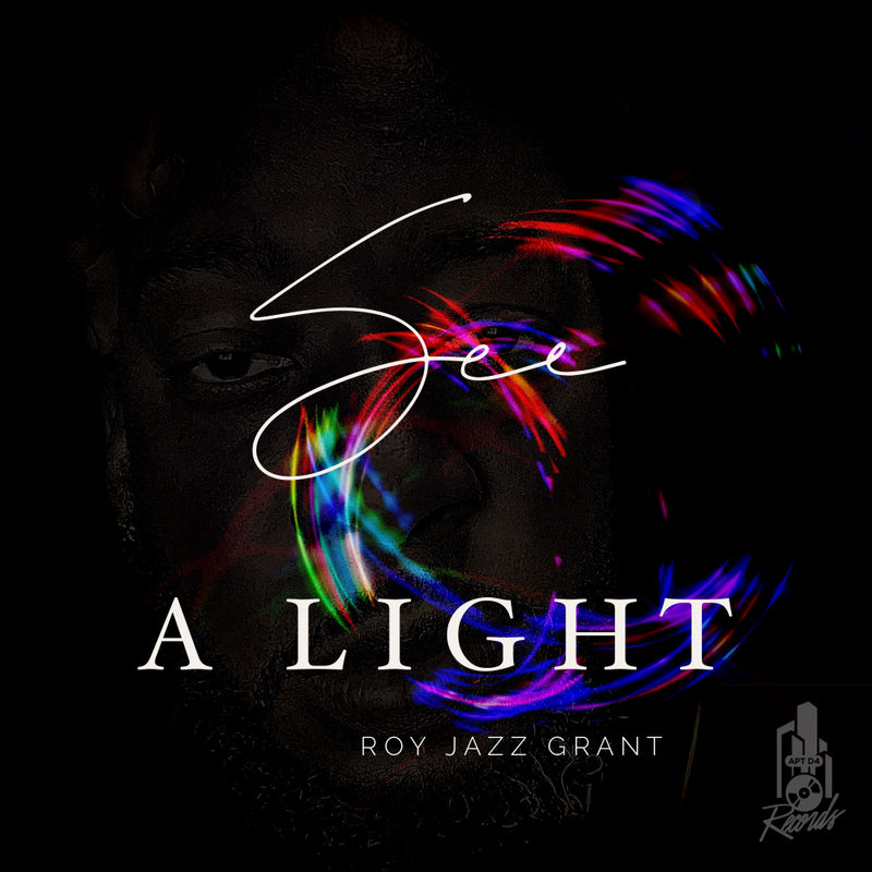 Roy Jazz Grant - See A Light / Apt D4 Records