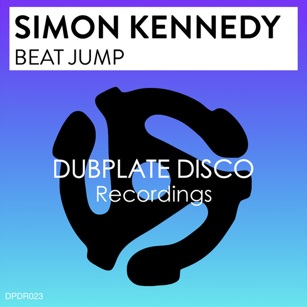 Simon Kennedy - Beat Jump / Dubplate Disco Recordings