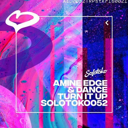 Amine Edge & DANCE - Turn It Up / SOLOTOKO