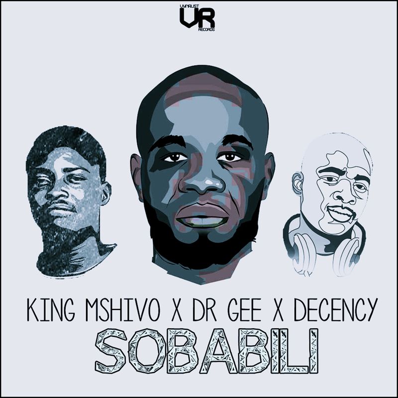 King Mshivo X Dr Gee & Decency - Sobabili / Vynalist Records