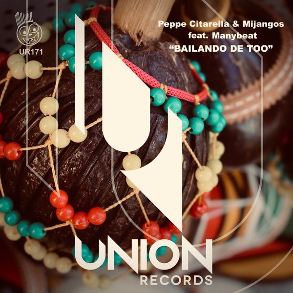 Peppe Citarella & Mijangos & Manybeat - Bailando De Too / Union Records