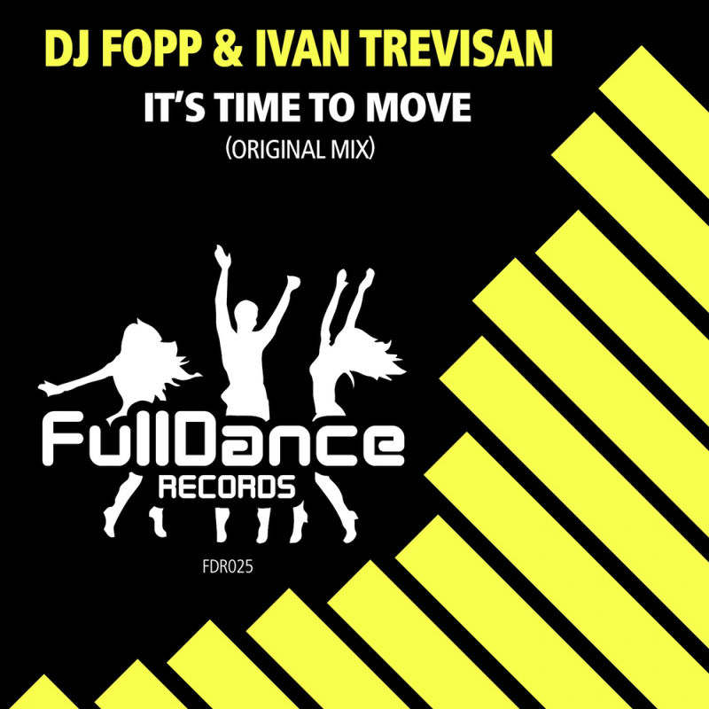 DJ Fopp & Ivan Trevisan - It's Time To Move / Full Dance Records