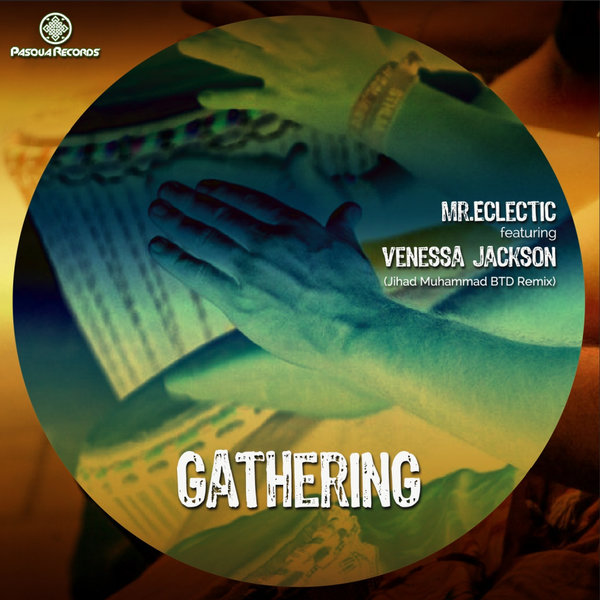 Mr.Eclectic ft Venessa Jackson - Gathering / Pasqua Records