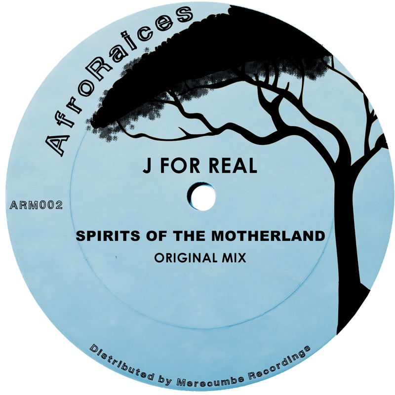 J For Real - Spirits of the Motherland / AfroRaices
