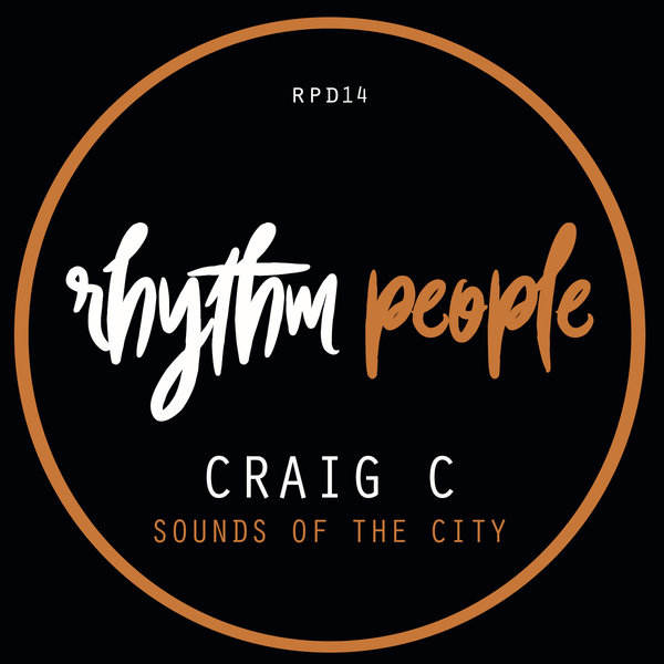 Craig C - Sounds Of The City / Rhythm People Digital