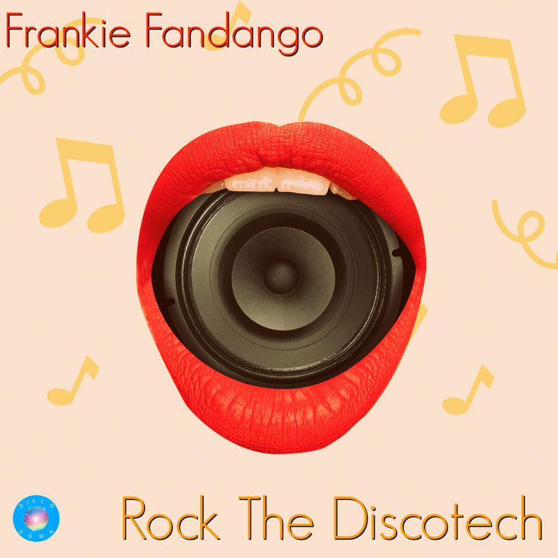 Frankie Fandango - Rock The Discotech / Disco Down