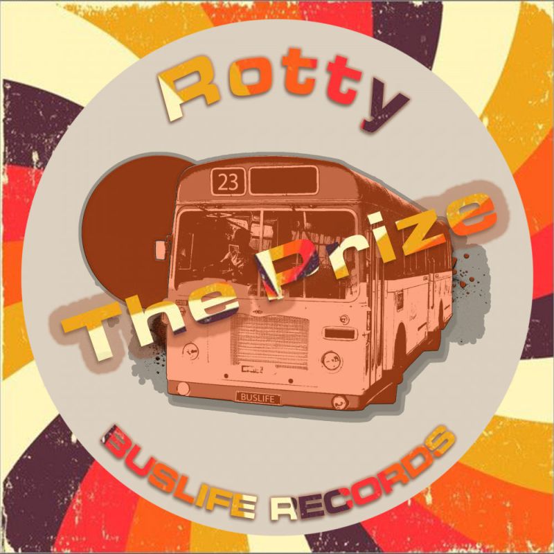 Rotty - The Prize / Buslife Records