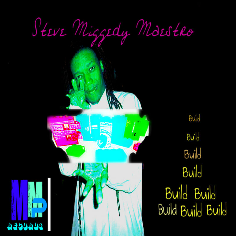 Steve Miggedy Maestro - Build / MMP Records