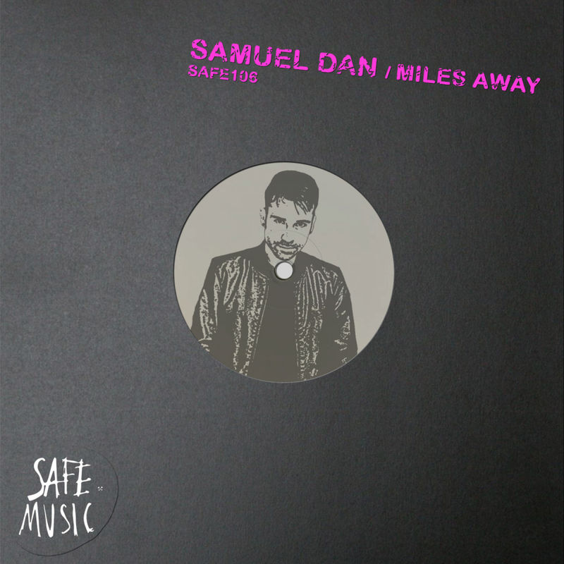 Samuel Dan - Miles Away EP / SAFE MUSIC