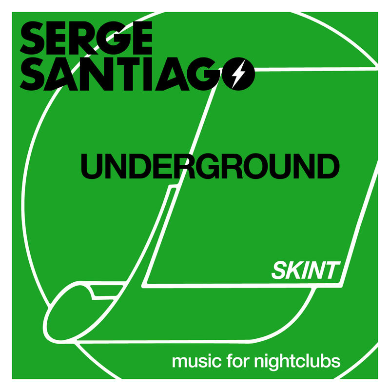 Serge Santiago - Underground / Skint Records