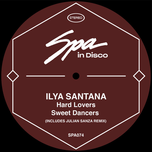 Ilya Santana - Hard Lovers Sweet Dancers / Spa In Disco