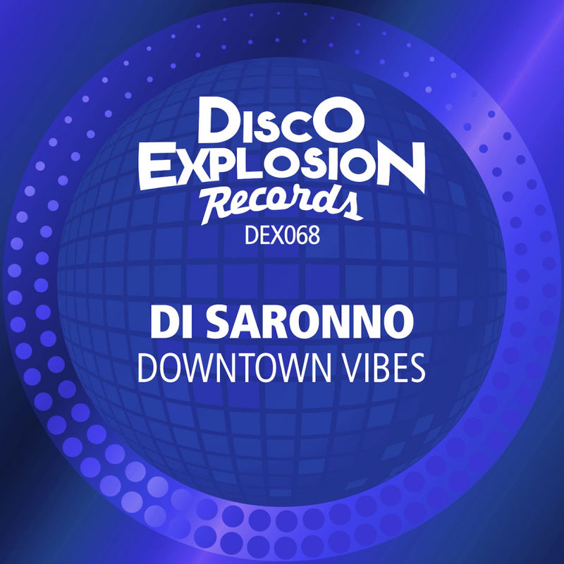 Di Saronno - Downtown Vibes / Disco Explosion Records