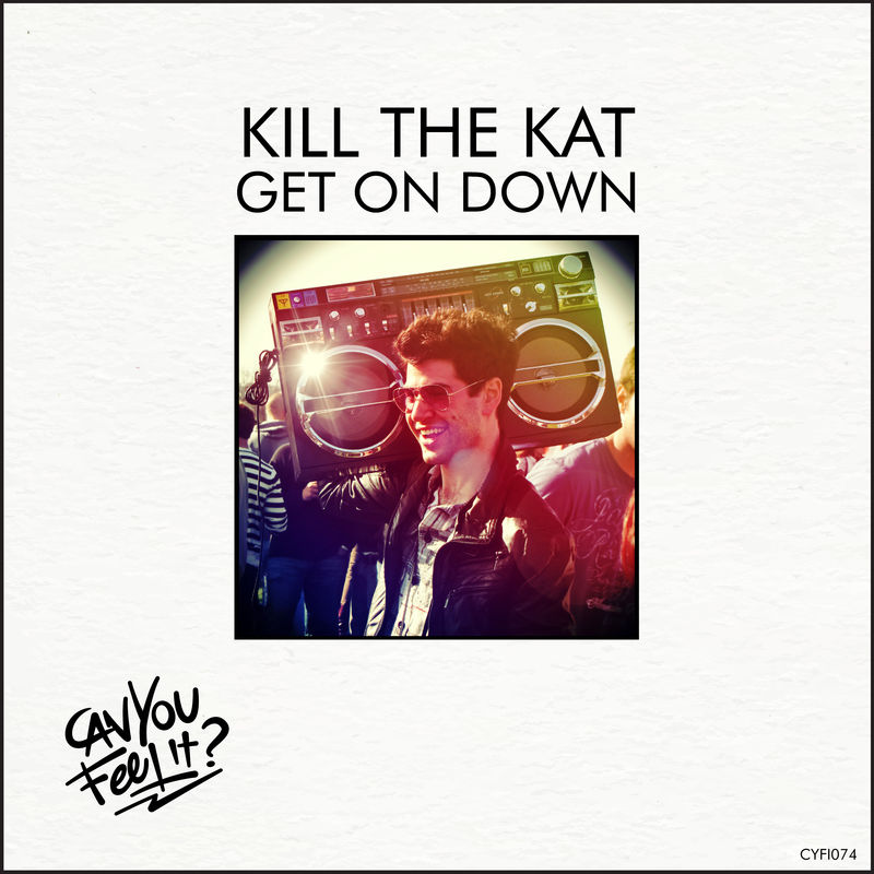 Kill the Kat - Get On Down / CYFI