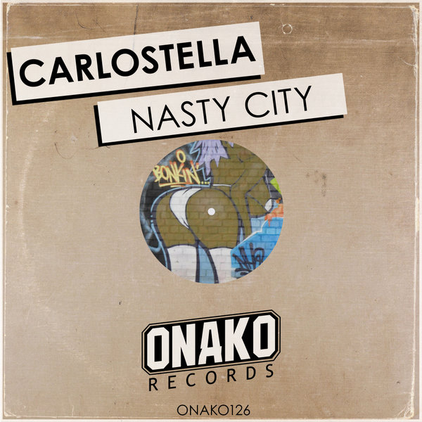 Carlostella - Nasty City / Onako Records