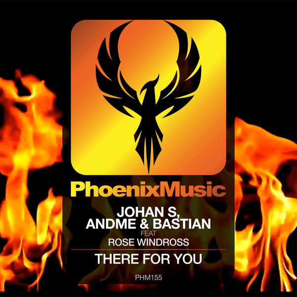Johan S, AndMe & Bastian, Rose Windross - There For You / Phoenix Music