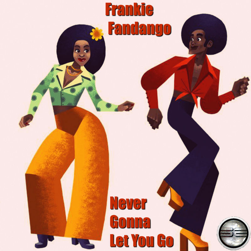 Frankie Fandango - Never Gonna Let You Go (2020 Rework) / Soulful Evolution