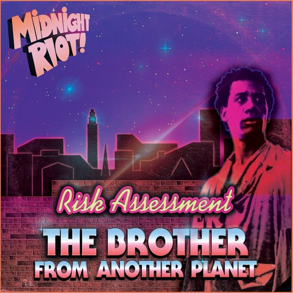 Risk Assessment - The Brother from Another Planet / Midnight Riot