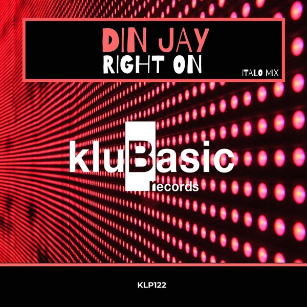 Din Jay - Right On / kluBasic Records