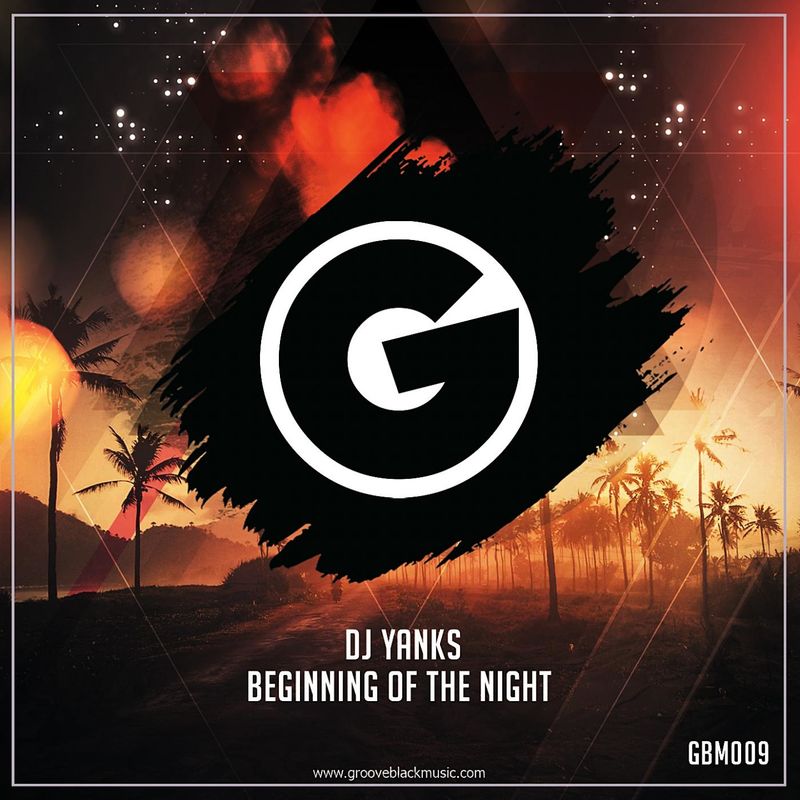 DJ Yanks - Beginning of the night / Groove Black Music