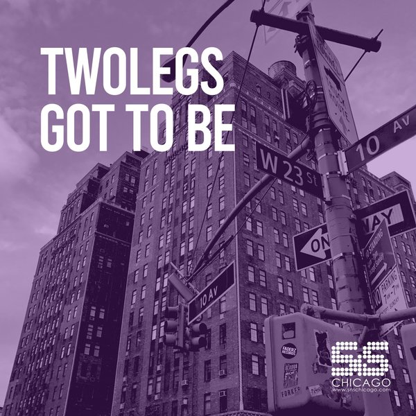Twolegs - Got To Be / S&S Records