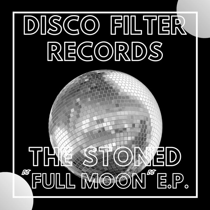 The Stoned - Full Moon E.p / Disco Filter Records