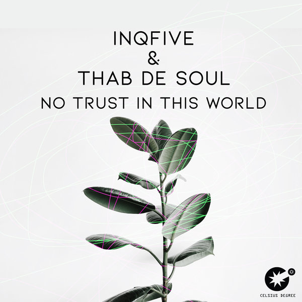 InQfive & Thab De Soul - No Trust In This World / Celsius Degree Records