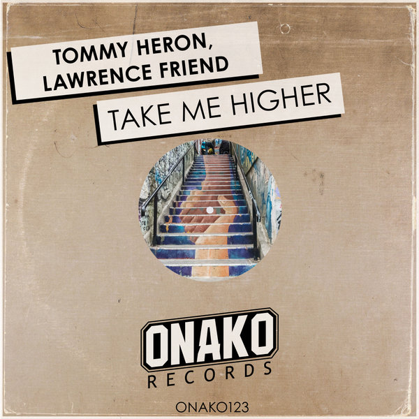 Tommy Heron, Lawrence Friend - Take Me Higher / Onako Records