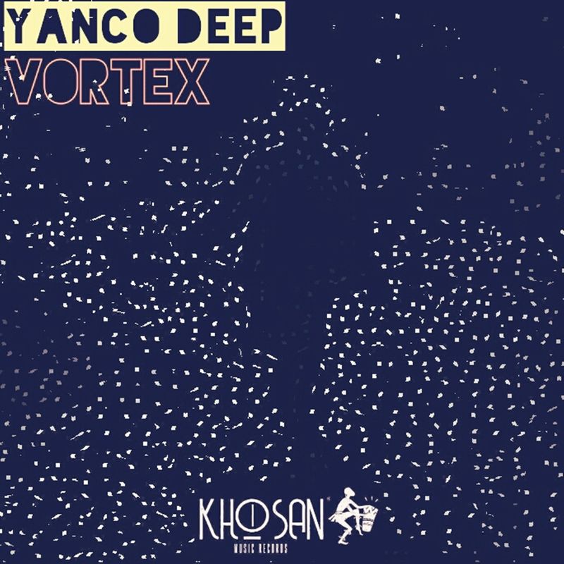 Yanco Deep - Vortex / Khoisan Music Records