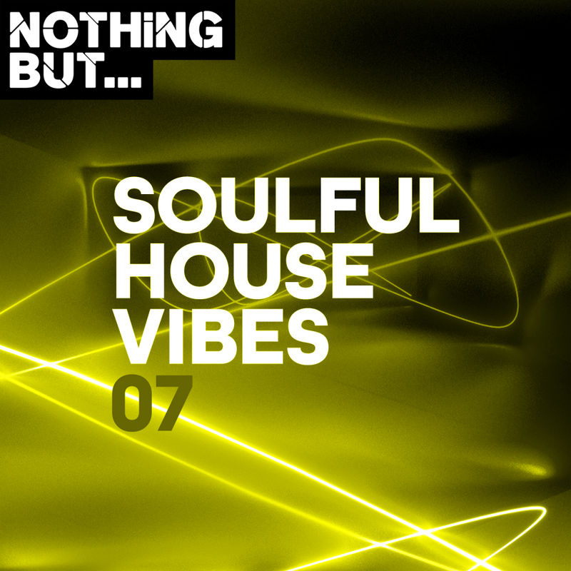VA - Nothing But... Soulful House Vibes, Vol. 07 / Nothing But