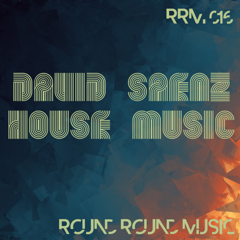 David Saenz - House Music / Round Round Music
