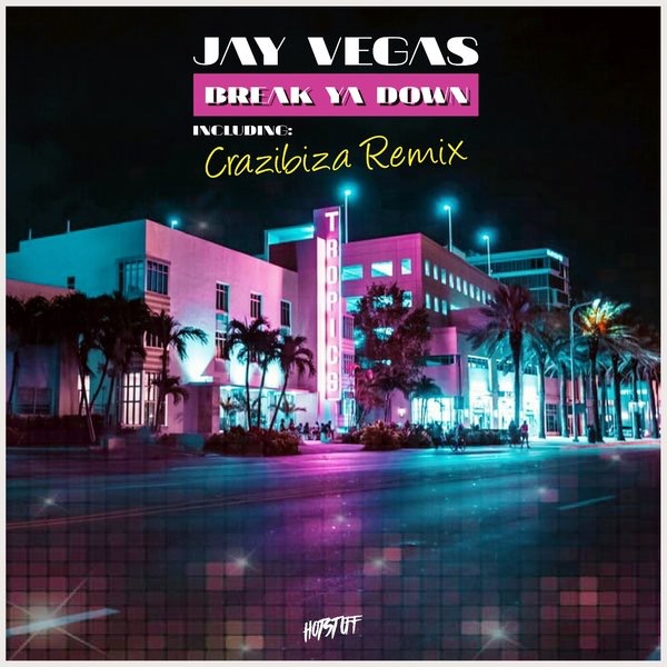 Jay Vegas - Break Ya Down Remix / Hot Stuff