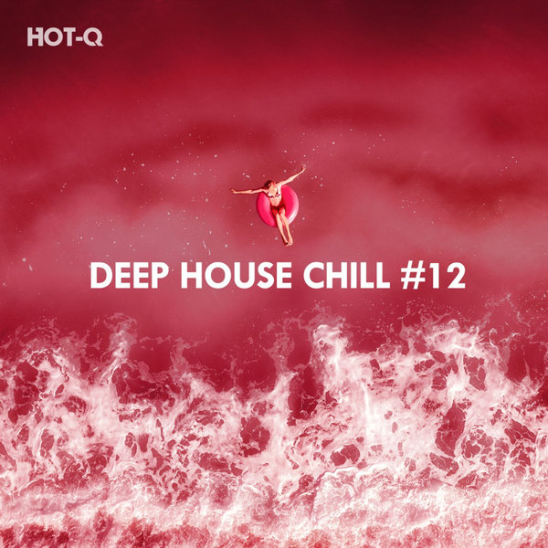 HOTQ - Deep House Chill, Vol. 12 / HOT-Q