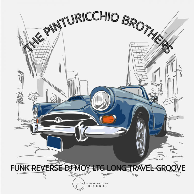 Ltg Long Travel Groove & Funk Reverse - The Pinturicchio Brothers / Sound-Exhibitions-Records