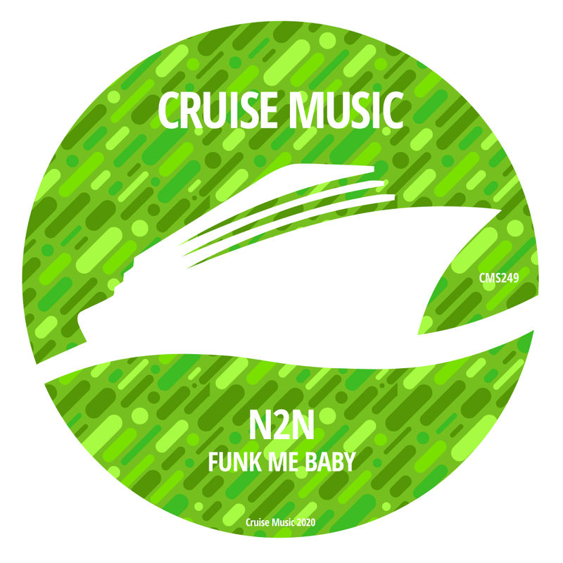 N2N - Funk Me Baby / Cruise Music