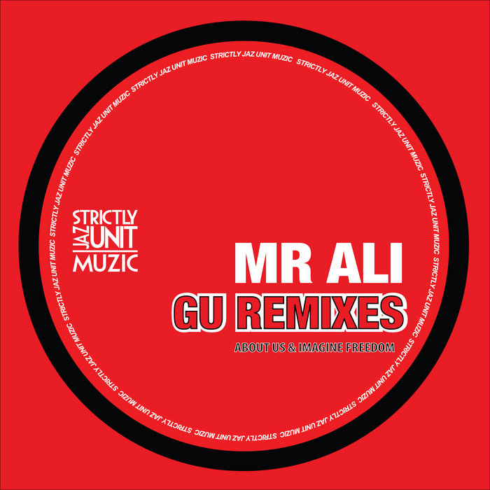 MR ALI - GU Remixes / Strictly Jaz Unit Muzic