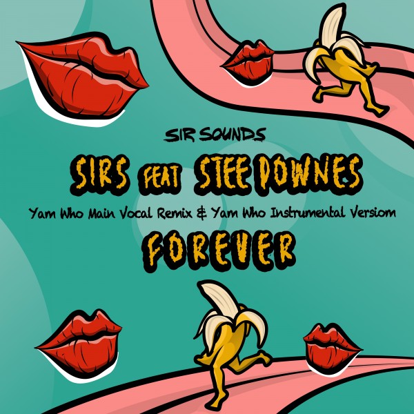 SIRS feat. Stee Downes - Forever (Yam Who Remix) / Sirsounds Records