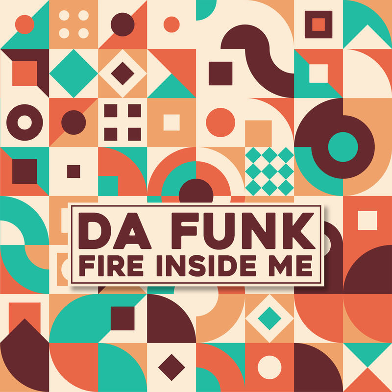 Da Funk - Fire Inside Me / Acryl Music