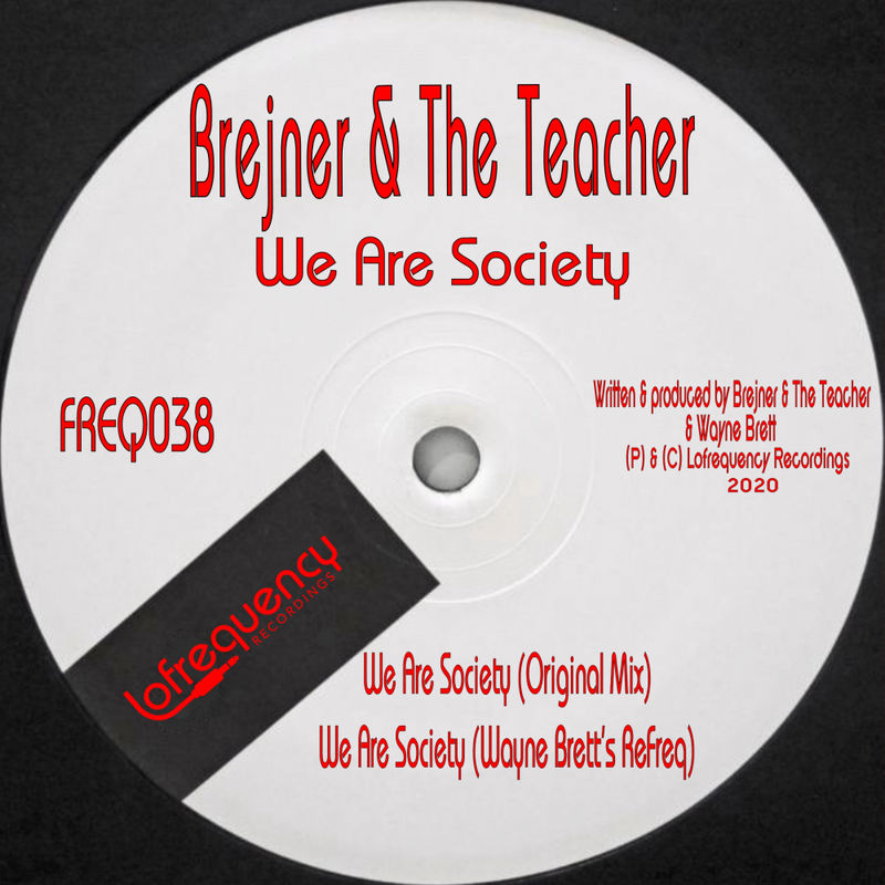 Brejner & The Teacher - We Are Society / Lofrequency Recordings
