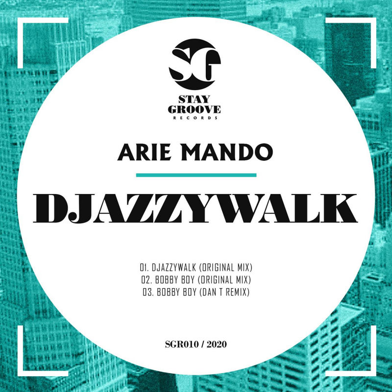Arie Mando - DjazzyWalk / Stay Groove Records
