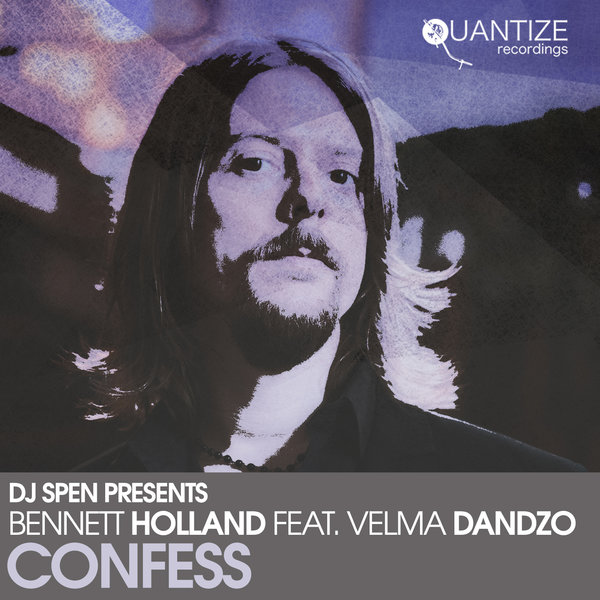 Bennett Holland feat. Velma Dandzo - Confess / Quantize Recordings